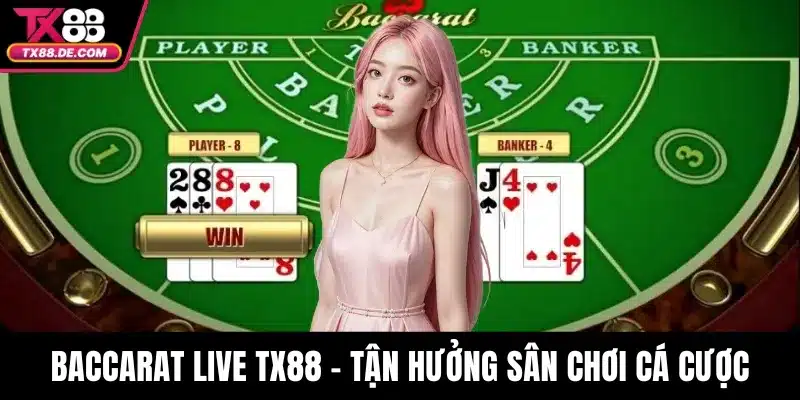 Baccarat Live TX88
