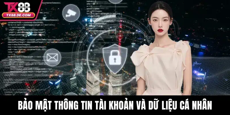 Bảo mật thông tin tài khoản và dữ liệu cá nhân