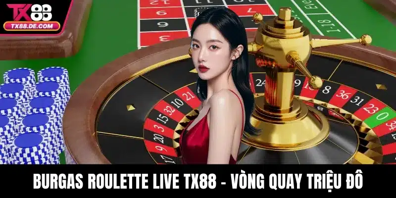 Burgas Roulette Live TX88
