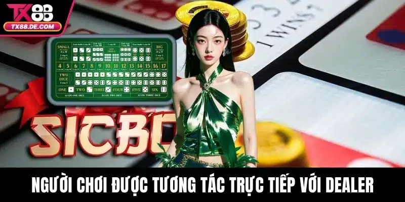 Người chơi được tương tác trực tiếp với dealer qua live chat