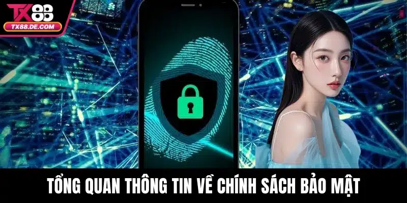 Tổng quan thông tin về chính sách bảo mật