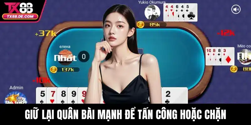 Giữ lại quân bài mạnh để tấn công hoặc chặn