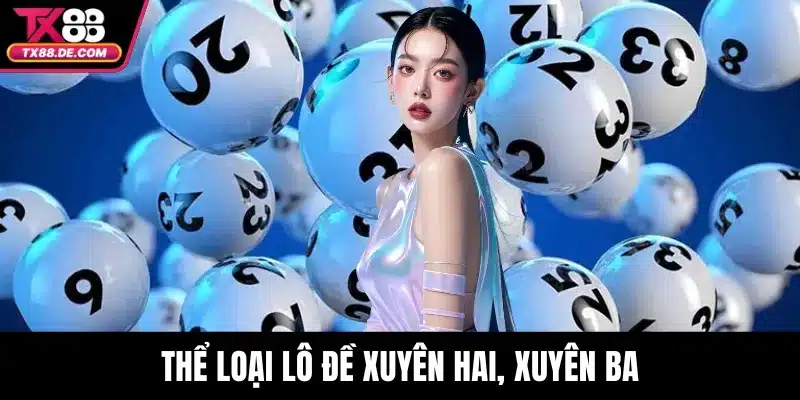 Thể loại lô đề xuyên hai, xuyên ba