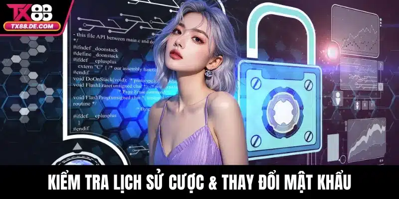Kiểm tra lịch sử cược & thay đổi mật khẩu thường xuyên