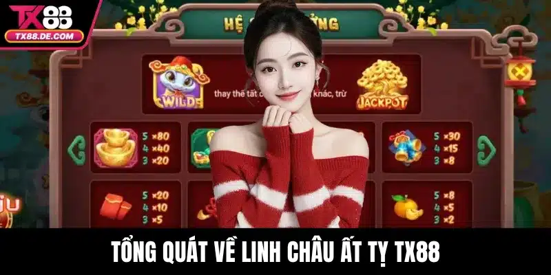 Tổng quát về linh châu ất tỵ TX88